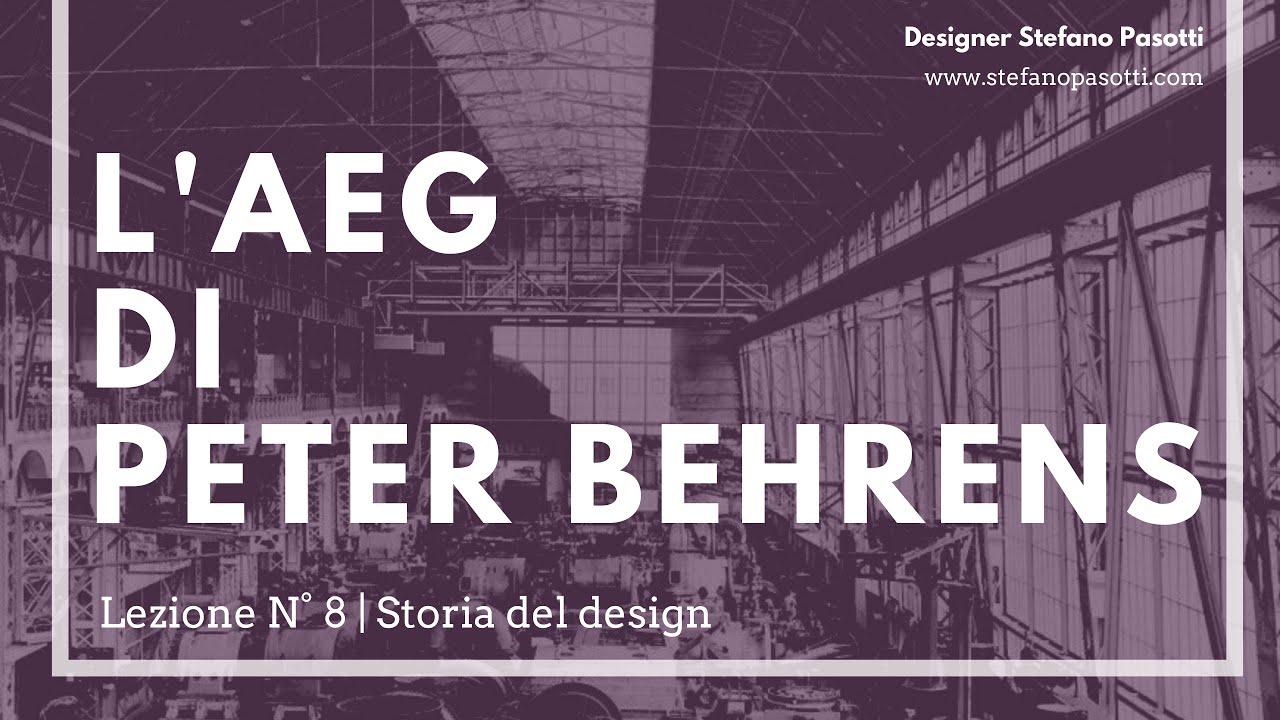 L' AEG di Peter Behrens | Lezione N°8 | Storia del design | Design del prodotto industriale