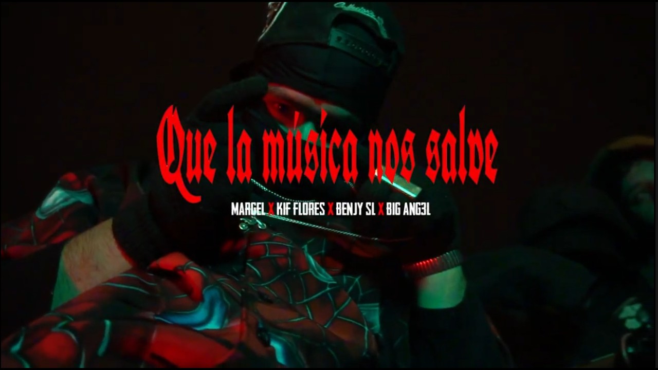 KiF Flores x Margel x Big Ang3l x BenjySL - QUE LA MUSICA NOS SALVE [PROD.  GoreTT] (Video Oficial)