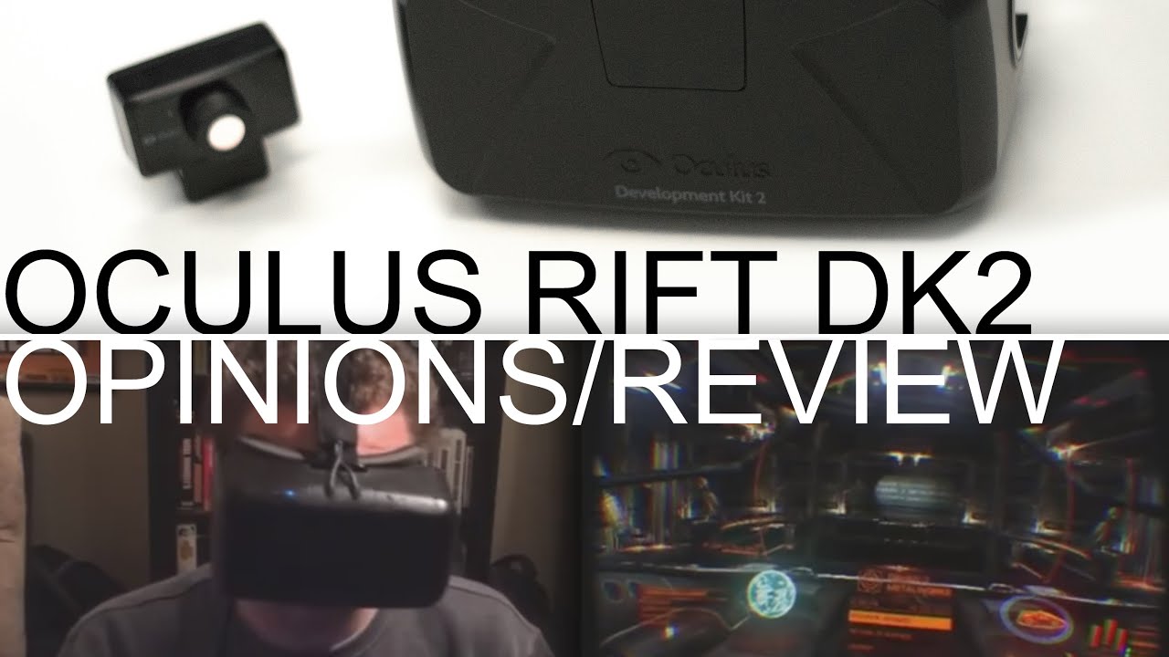 Oculus Rift DK2 Opinions and Review