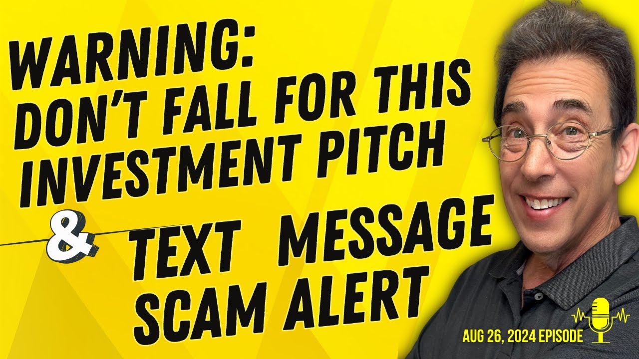 Full Show: Warning: Don&rsquo;t Fall for This Investment Pitch and Text Message Scam Alert
