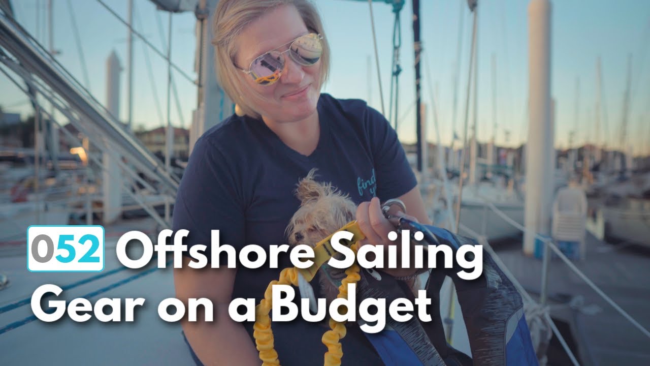 Essential Offshore Sailing Gear on a Budget...And Heading Off!