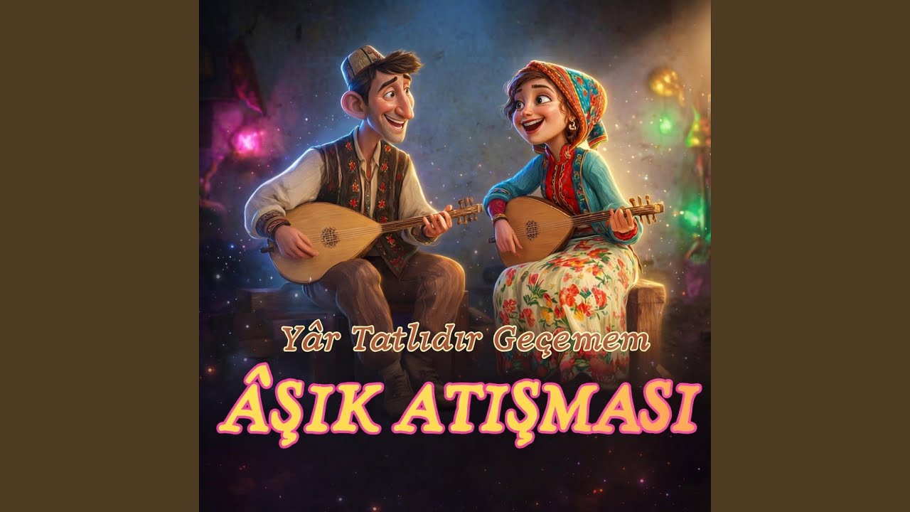 ÂŞIK ATIŞMASI | Yâr Tatlıdır Geçemem
