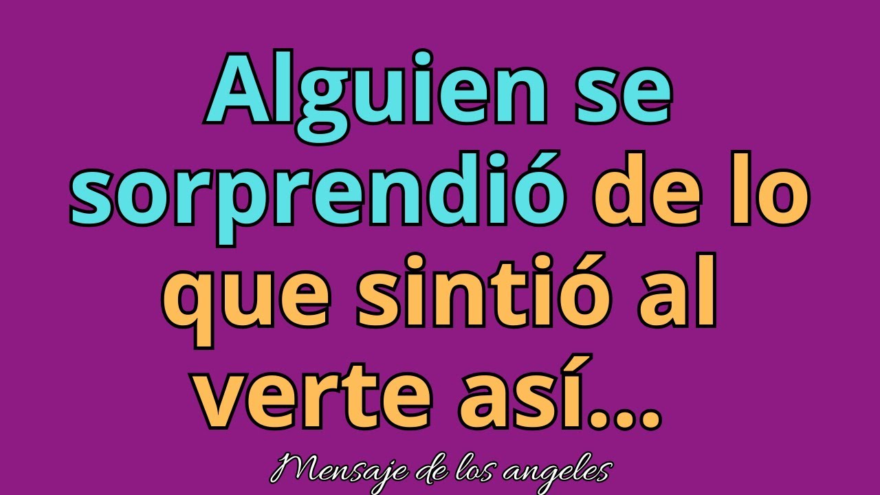 😱💖Alguien se sorprendió de lo que sintió al verte así… Mensajes de los Ángeles
