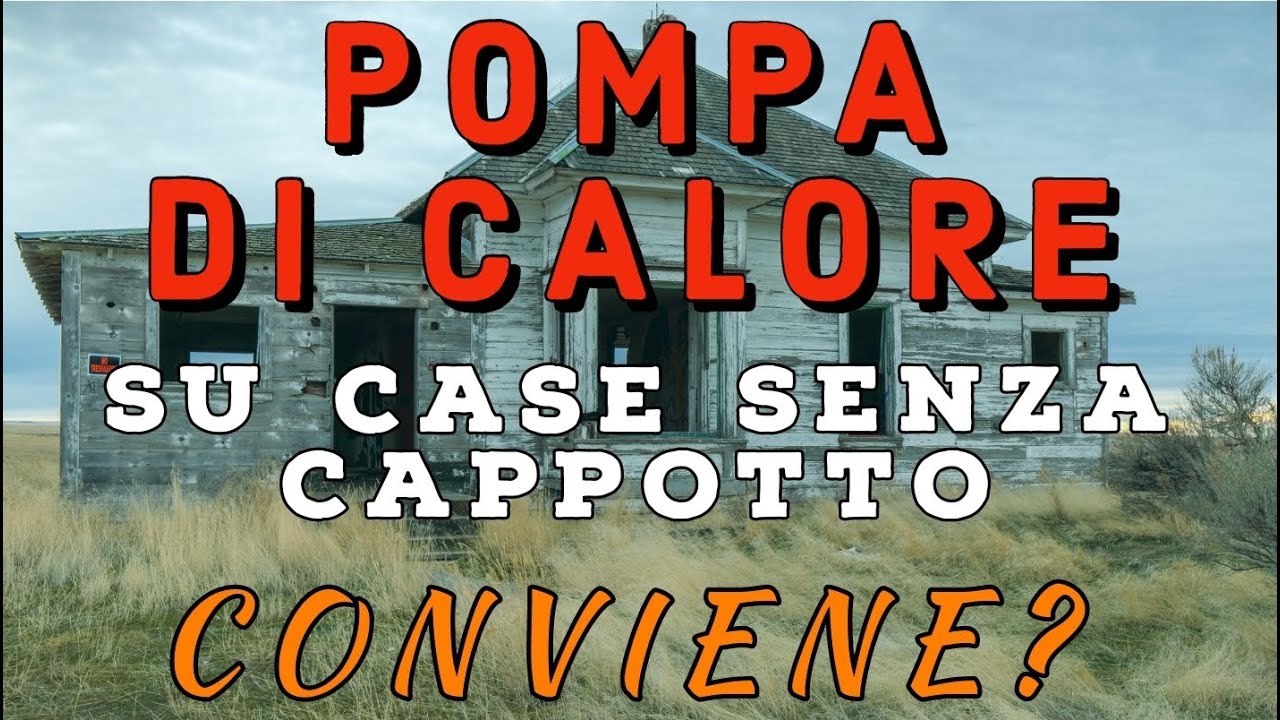 POMPA DI CALORE SU CASE SENZA CAPPOTTO: CONVIENE?