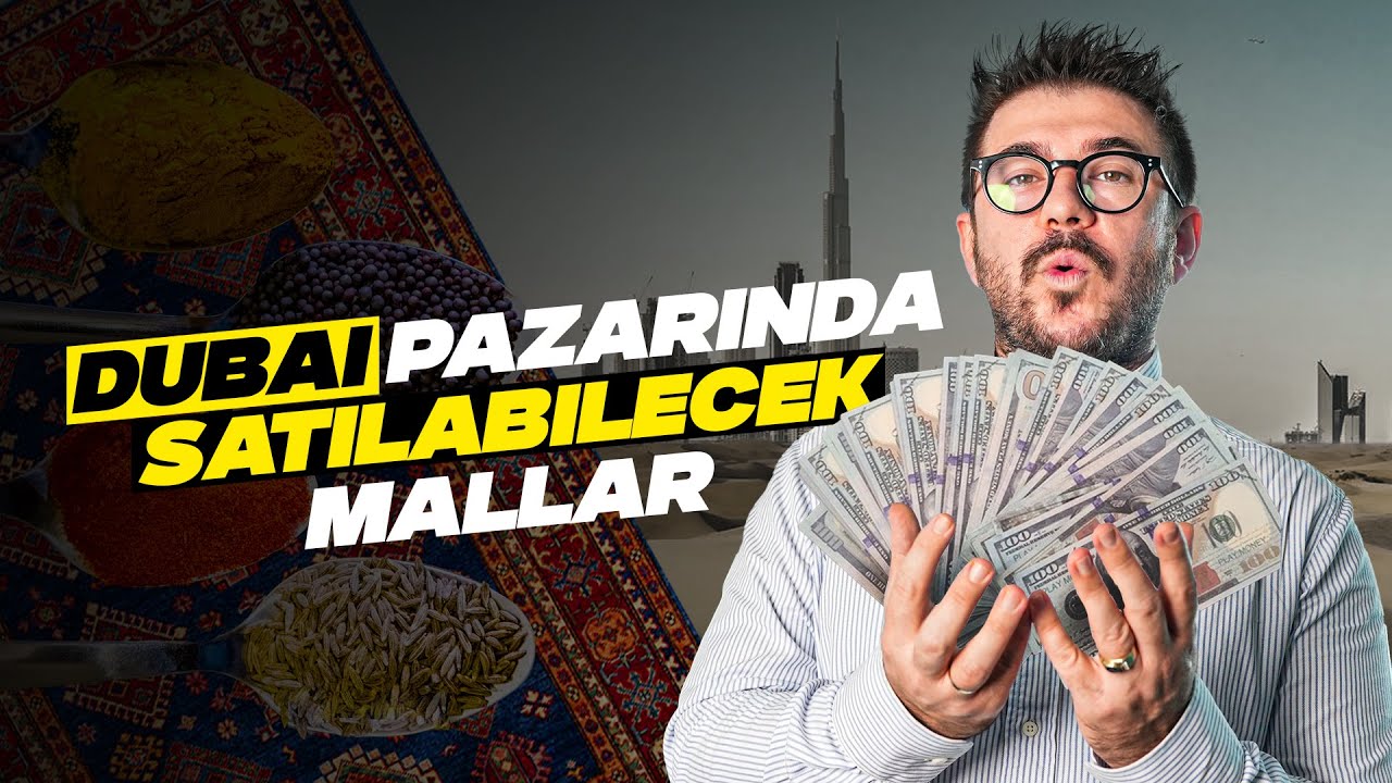 Türk Üreticileri İçin Dubai'de İş Kurmak: Zengin Edecek 10 Ürün!