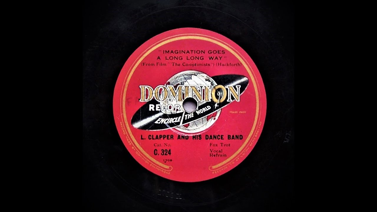 Imagination Goes A Long , Long Way - Lionel Clapper and His Dance Band (1930)