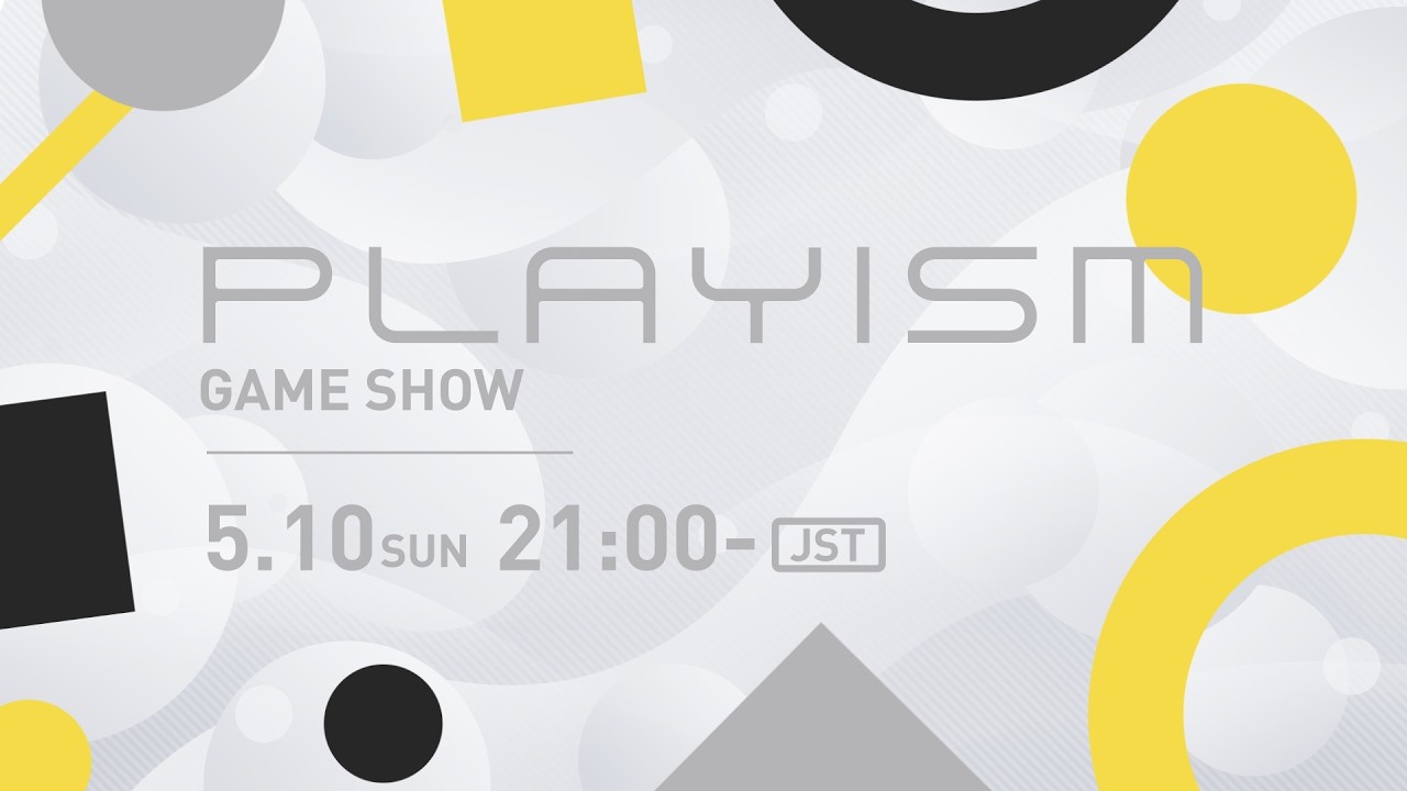 【PLAYISM GAME SHOW 2026年5月10日21時から】皆で観るPLAYISM発表会！【訛り配信】