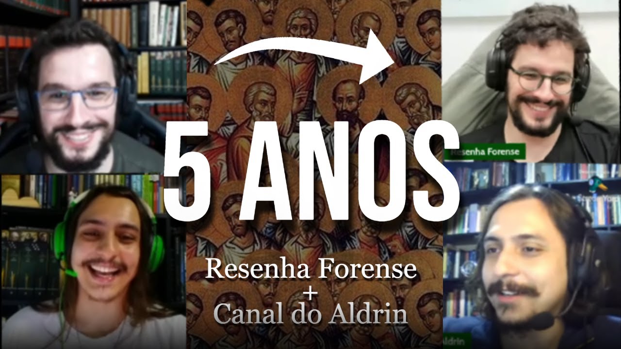 Comemoração dos 5 anos de parceria RESENHA FORENSE e CANAL DO ALDRIN