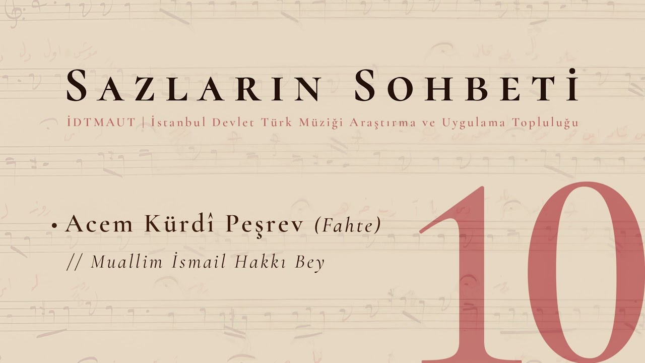 10 | Acem Kürdi Peşrev ･ Muallim İsmail Hakkı Bey | Sazların Sohbeti - İDTMAUT