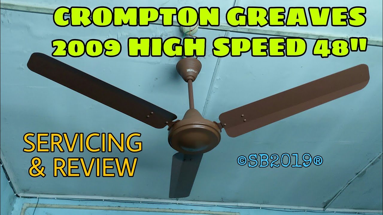 Crompton Greaves High Speed 48" Brown (2009) Servicing & Review
