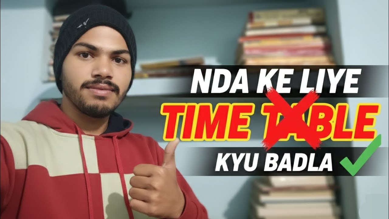 &ldquo;NDA Aspirants ke liye Important: Maine Apna Time Table Kyu Badla?&rdquo;