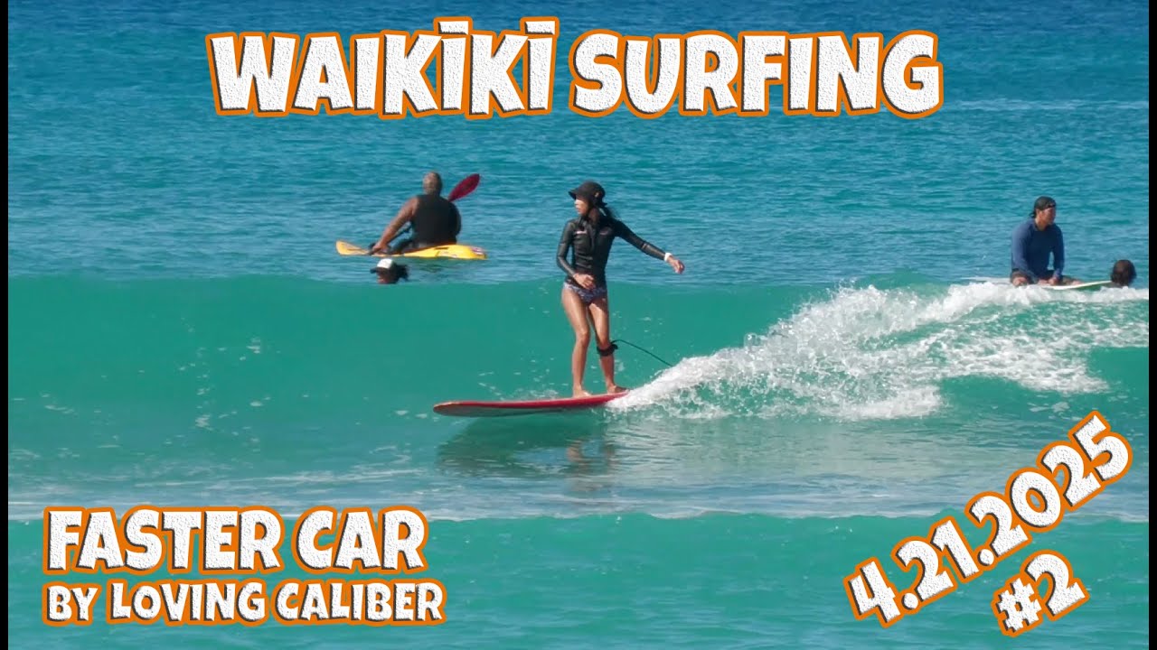 Waikiki Surfing April 21, 2025 #2 | Surfer Boys & Surfer Girls | Hawaii Surfing | Faster Car by Lovi