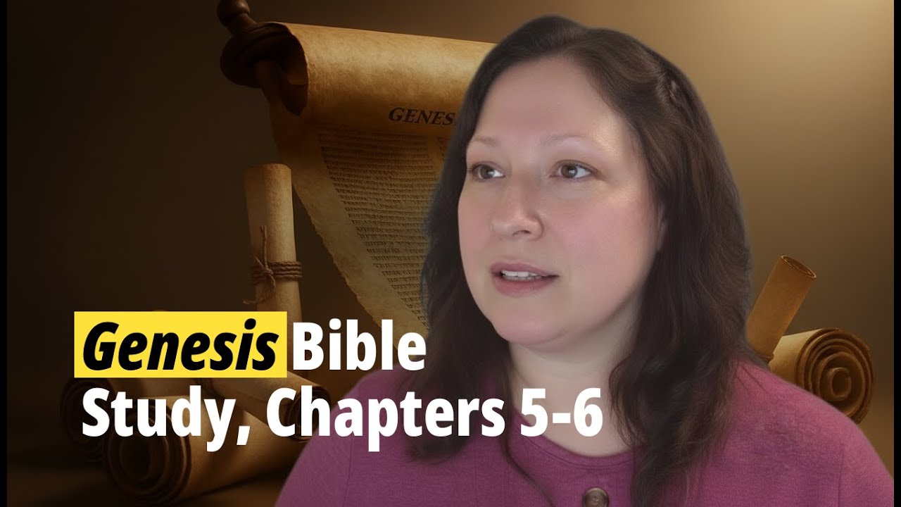 Genesis 5 & 6 Bible Study