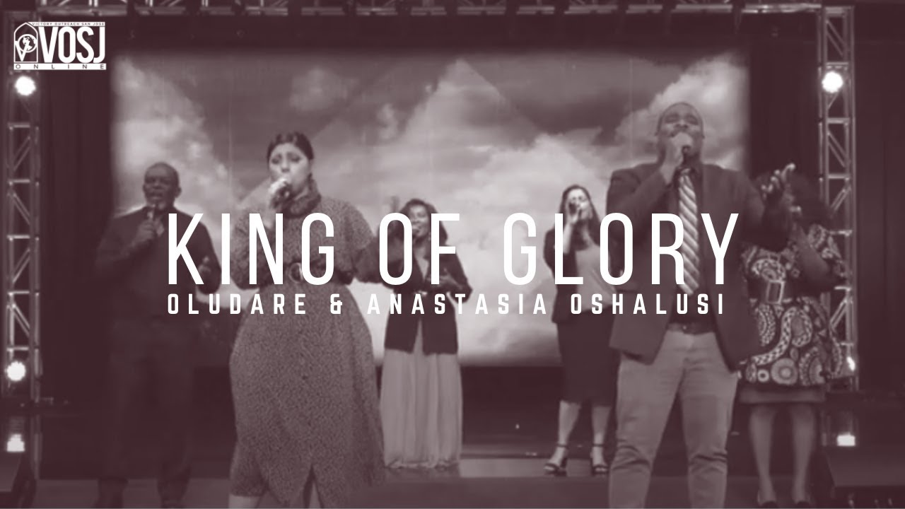 VOSJ Worship | King of Glory | Oludare & Anastasia Oshalusi