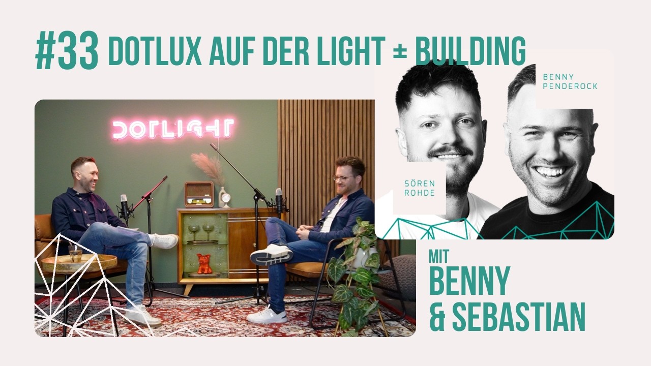 DOTLUX auf der Light + Building - mit Benny & Sebastian. DOTLIGHT #33