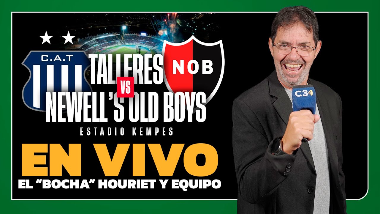 🔴 EN VIVO TALLERES vs. NEWELLS | APERTURA | FECHA 1 | Relatos del BOCHA HOURIET | Cadena 3 Argentina
