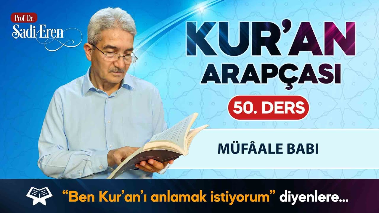 Kur'an Arapçası - Müfâale Babı - 50. Ders | Şadi EREN