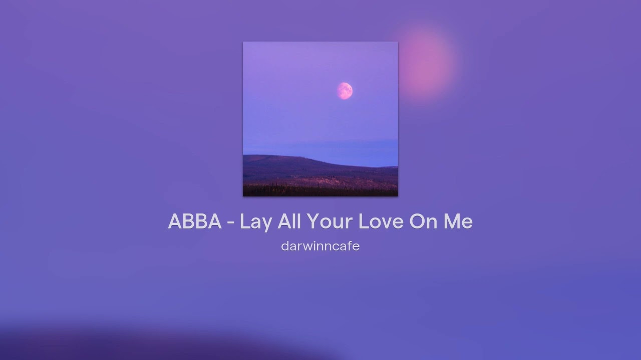 〈ABBA ─ Lay All Your Love On Me〉Sped up + Pitched Down + Reverb