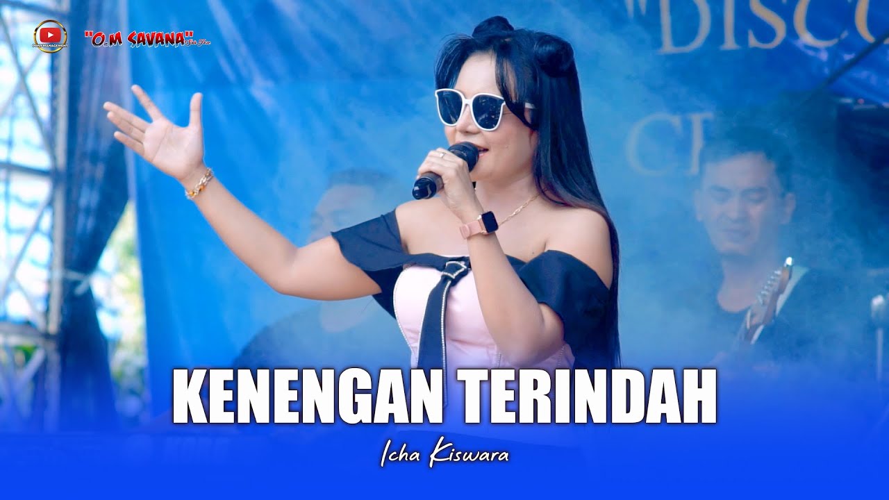 KENANGAN TERINDAH - ICHA KISWARA - OM SAVANA SAKJOSE - SMKN KARE