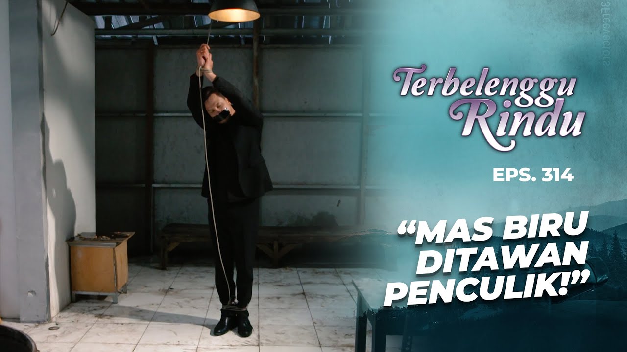 Mas Biru Disekap Sama Anak Buah Bram! | TERBELENGGU RINDU | EPS. 314 (1/2)