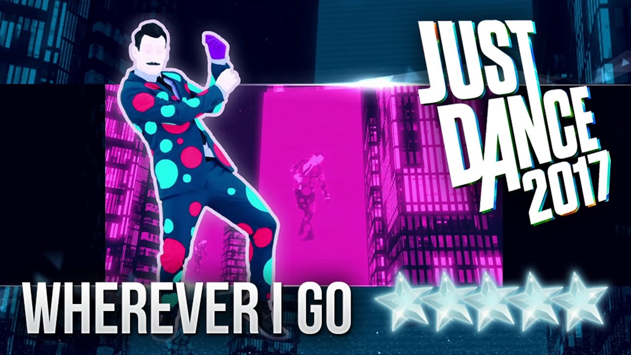 Just Dance 2017: Wherever I Go - 5 stars