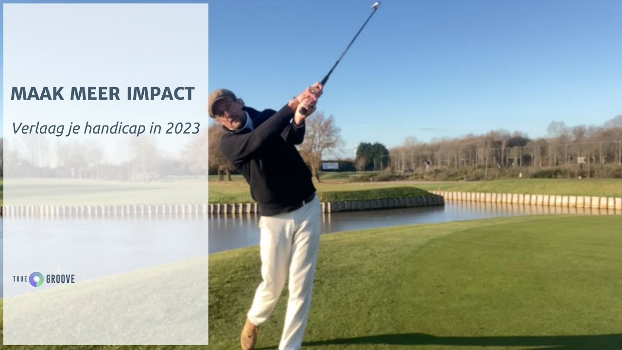 Maak meer impact en verlaag je handicap