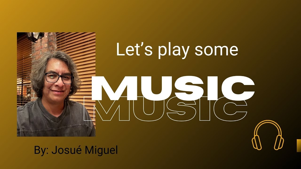 Let's play some music 4 - By: Josué Miguel