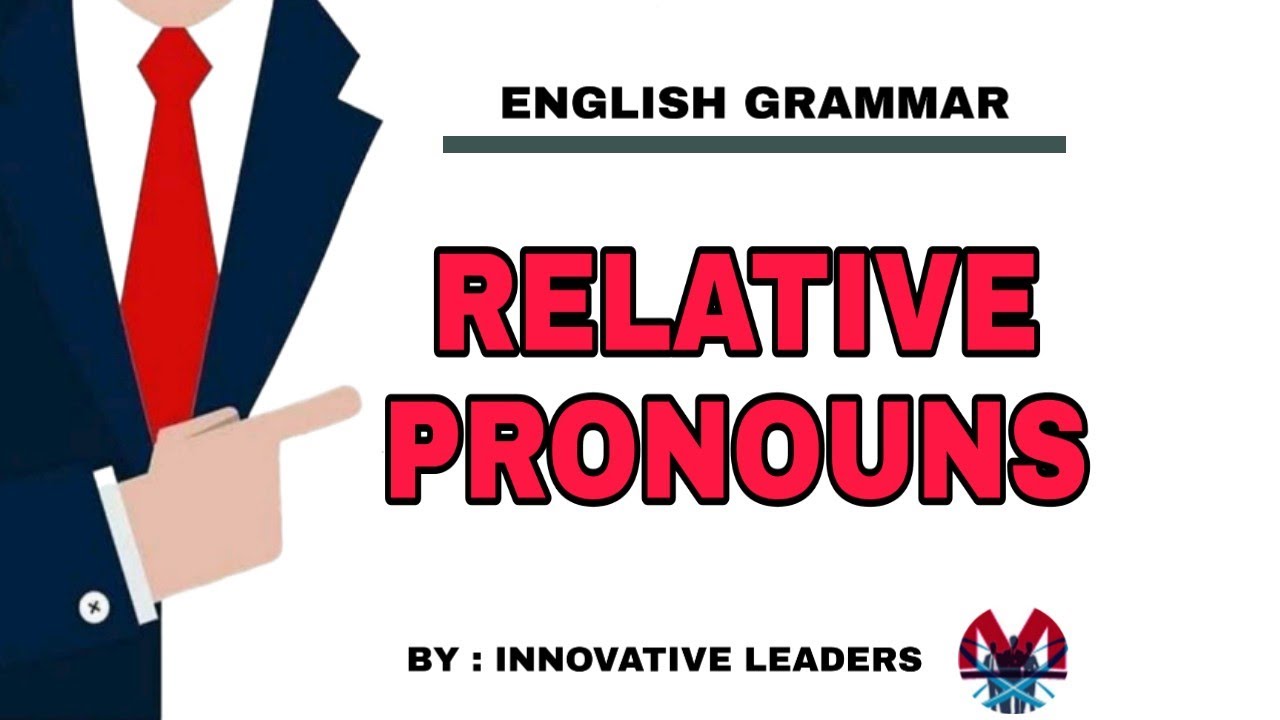 Relative Pronouns | who, whom, whose, which & that | English Grammar | Innovative Leaders