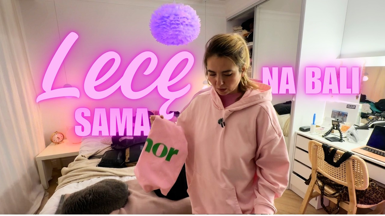 lecę sama na bali | co pakuję | m&oacute;j pierwszy vlog