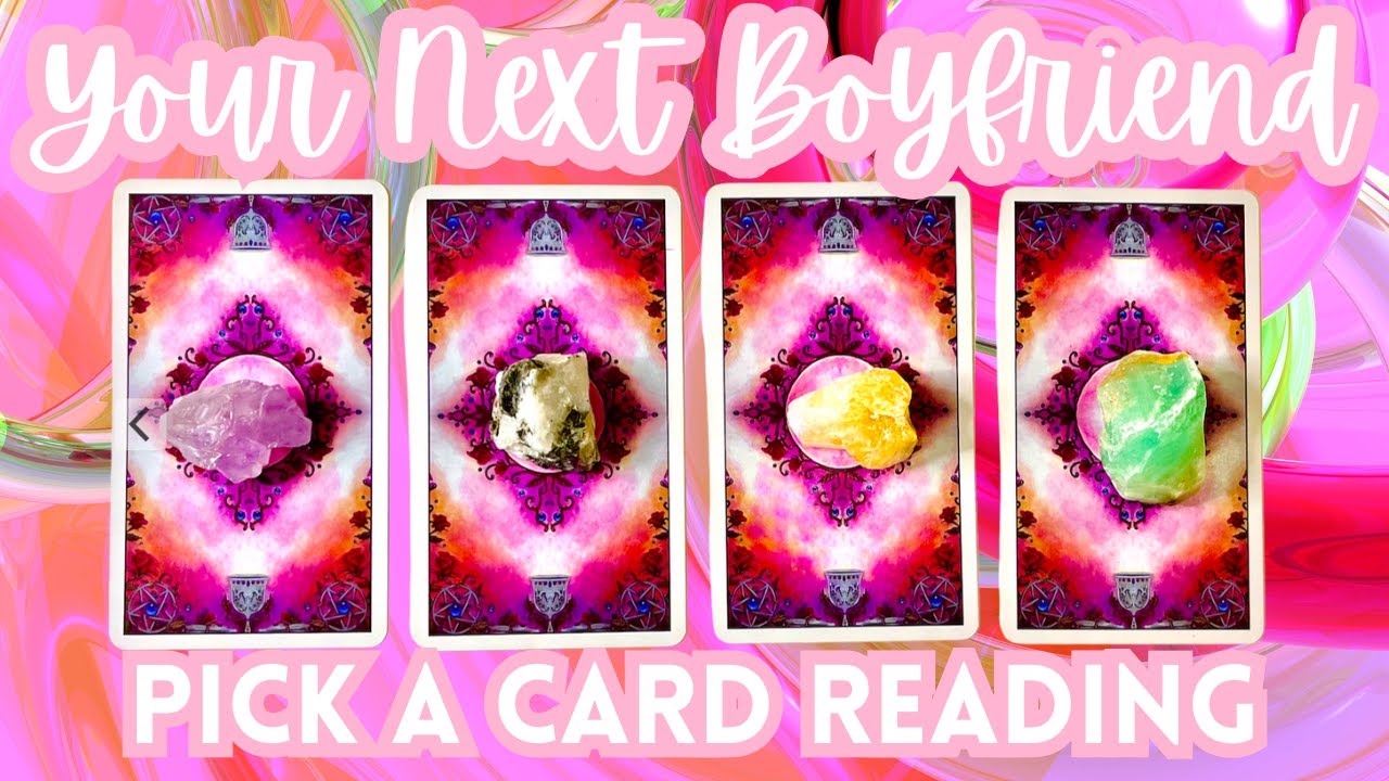 WHO IS YOUR NEXT BOYFRIEND?🔮Pick a Card Love Tarot Reading