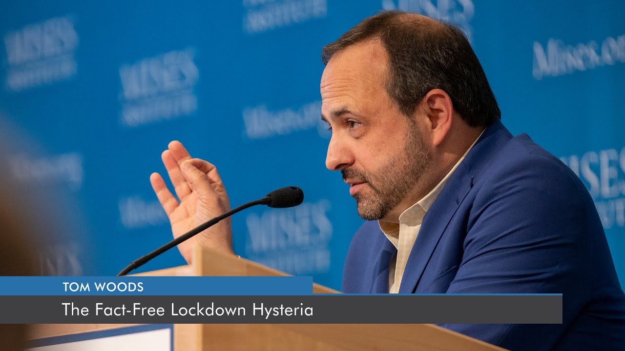 The Fact-Free Lockdown Hysteria | Thomas E. Woods, Jr.