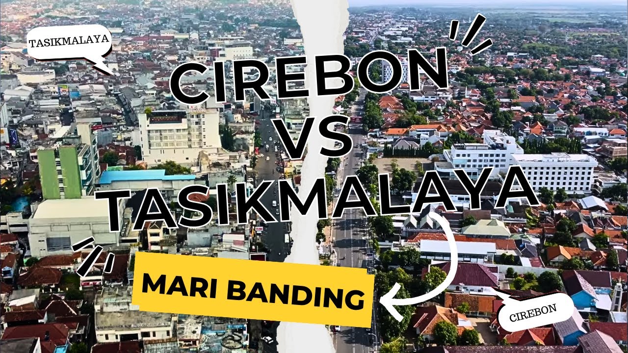 Kota Cirebon vs Tasikmalaya, Dua Kota di Sisi Timur Provinsi Jawa Barat #cirebon #tasikmalaya #jabar