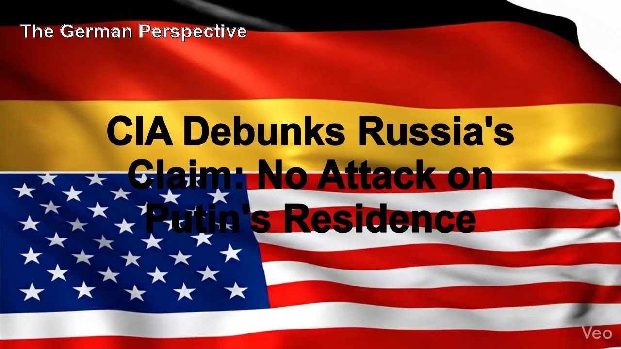 CIA Debunks Russia's Claim: No Attack on Putin's Residence