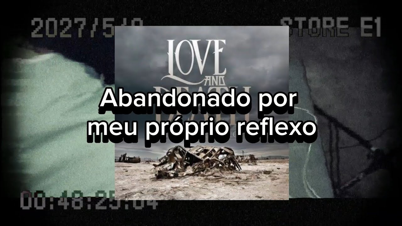 Love and Death - The Abandoning (Legendado/Tradução em Português)