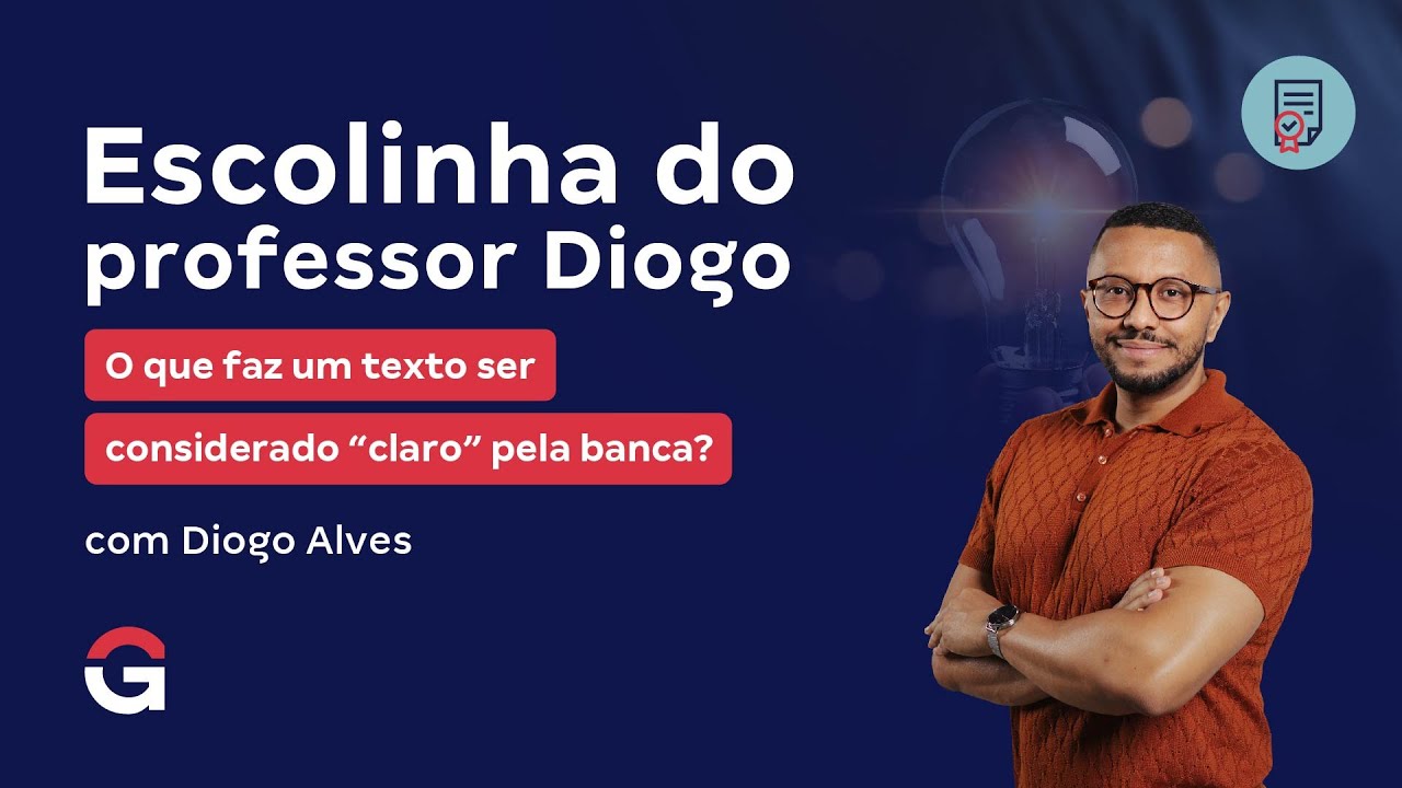 Escolinha do Professor Diogo | O que faz um texto ser considerado “claro” pela banca?