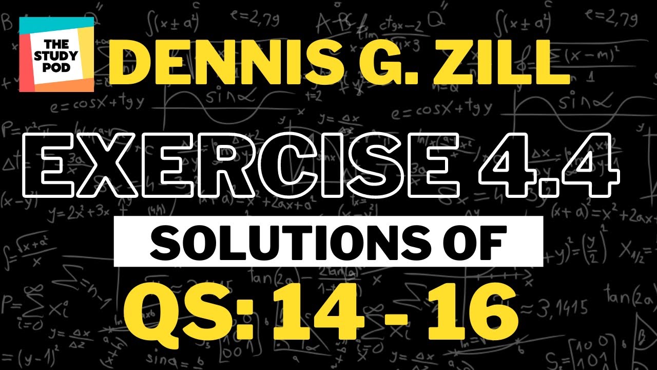 Ex 4.4: Q 14 - 16 | High-Order Differential Equations | Dennis G. Zill | Solutions | The Study Pod