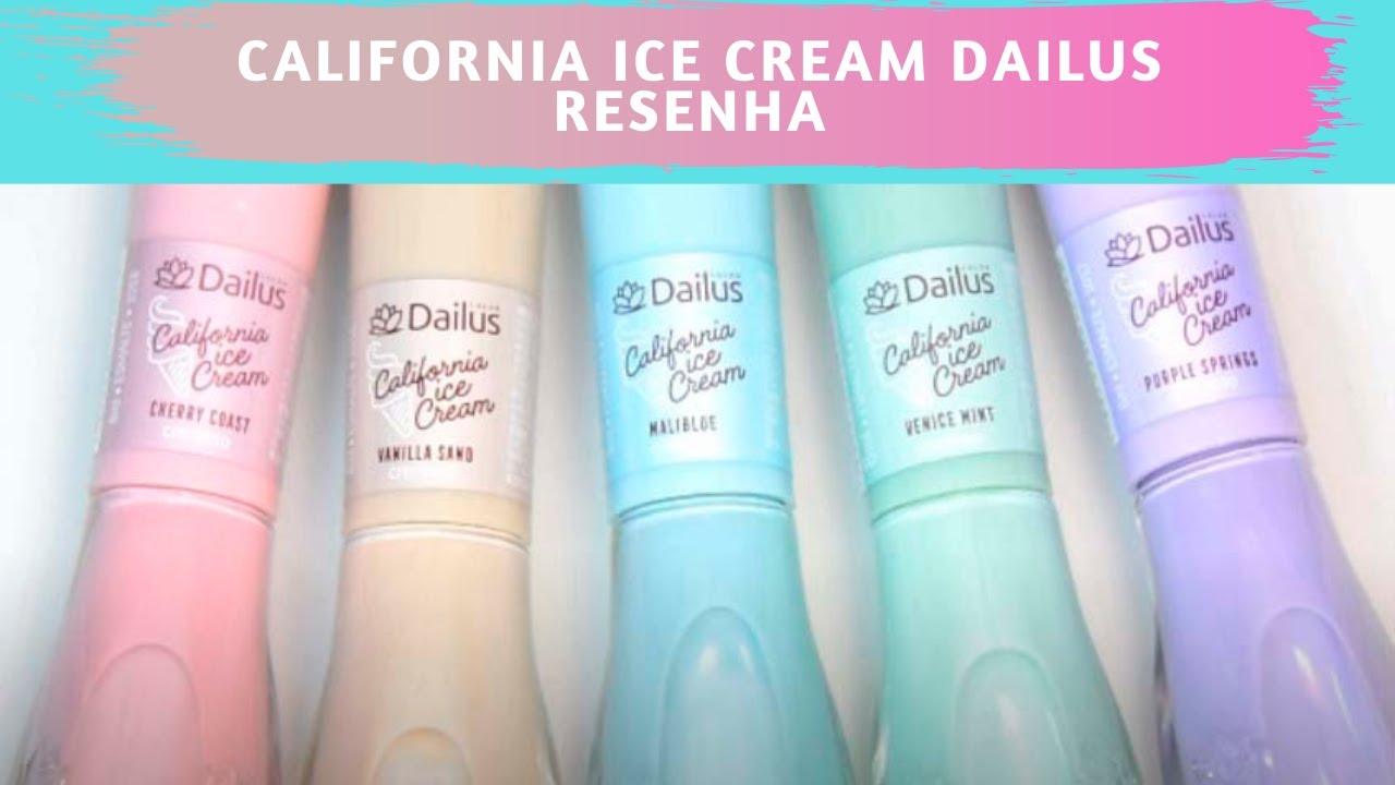 Esmaltes Coleção California Ice Cream - Dailus | Swatches