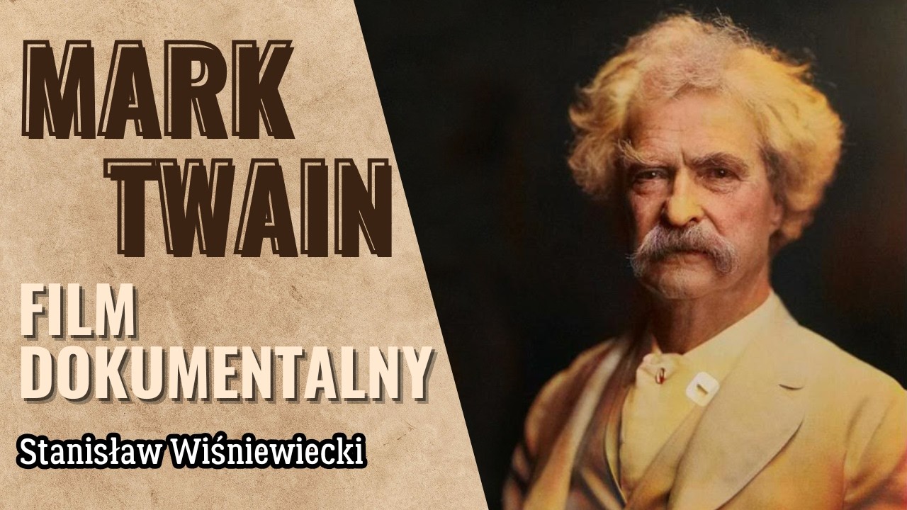 Mark Twain — Największy humorysta w dziejach literatury | Film dokumentalny