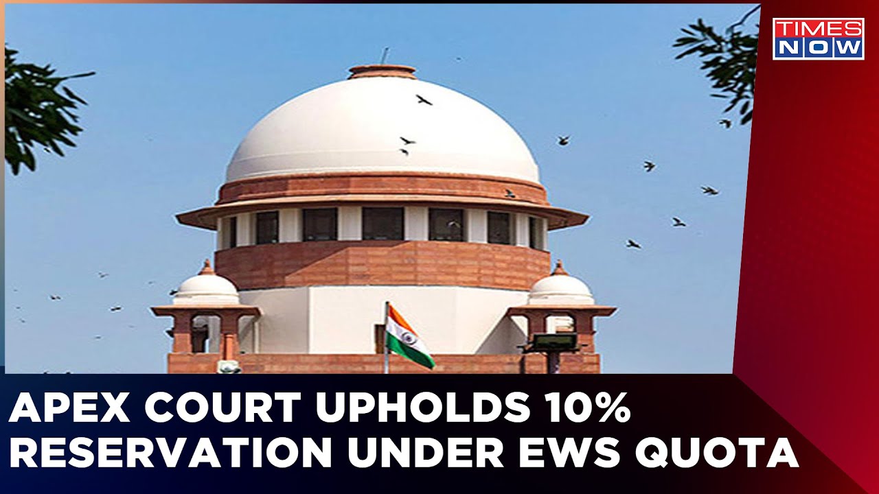 The Apex Court Upholds 10% Reservation Under EWS Quota With 3:2 Majority | Breaking News | Times Now