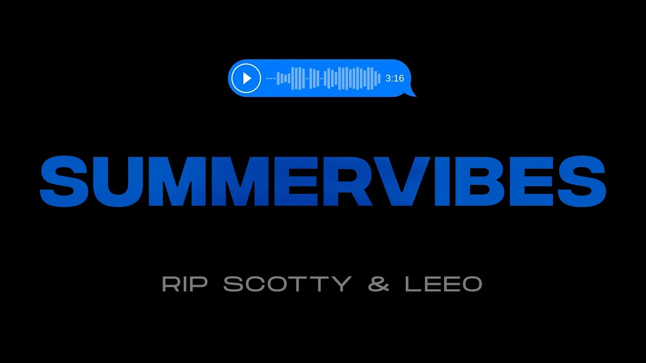 RIP SCOTTY & LEEO - SUMMERVIBES