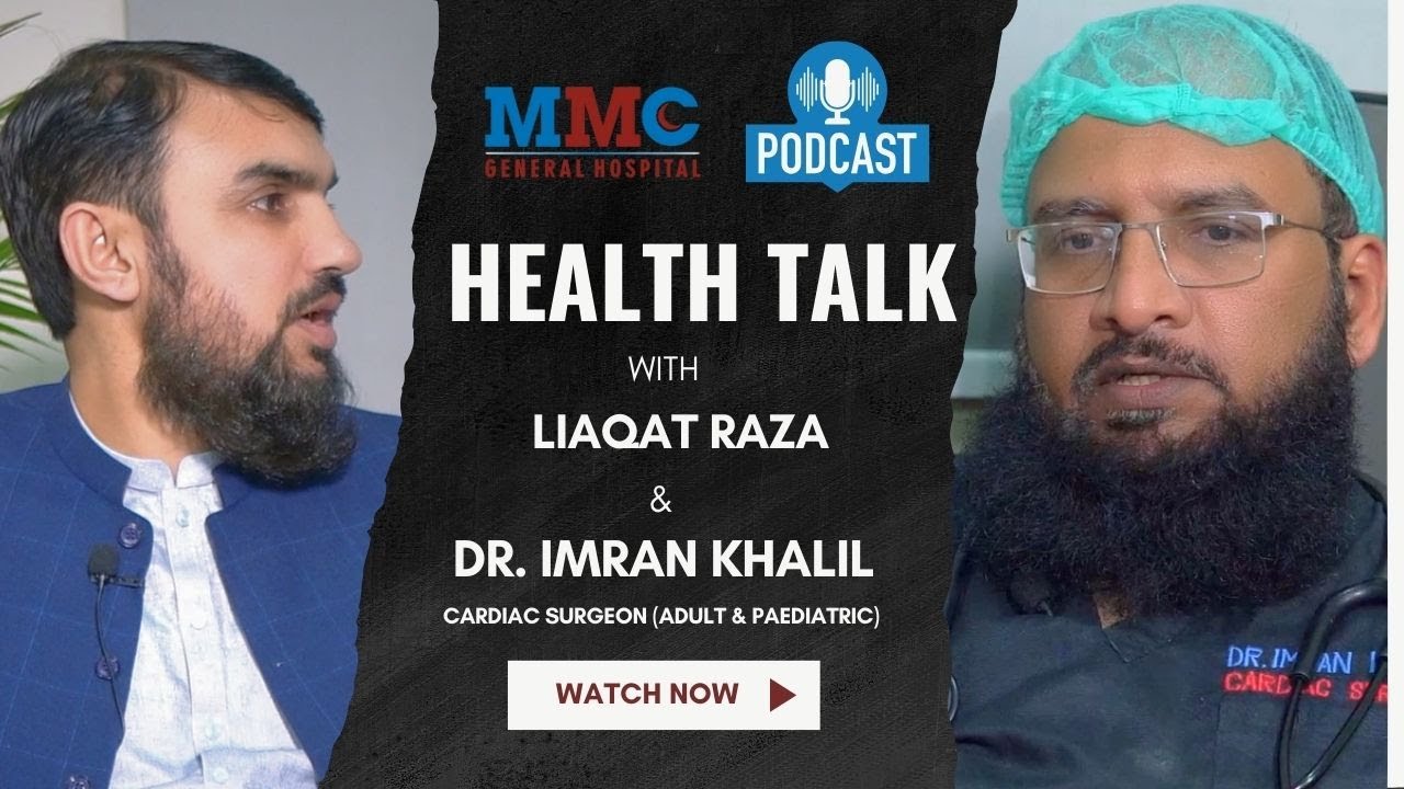 Health Talk with MMC featuring Dr. Imran Khalil, a distinguished Cardiac Surgeon