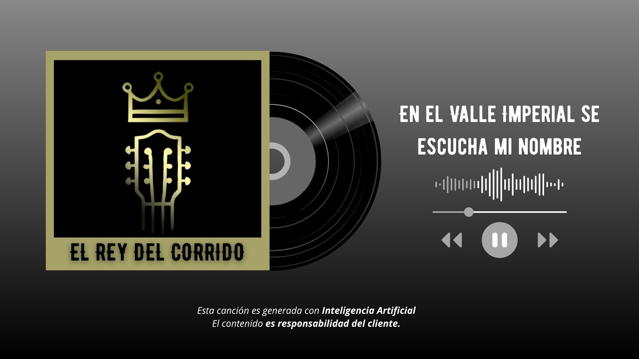 En el Valle Imperial se escucha mi nombre - El Rey del Corrido