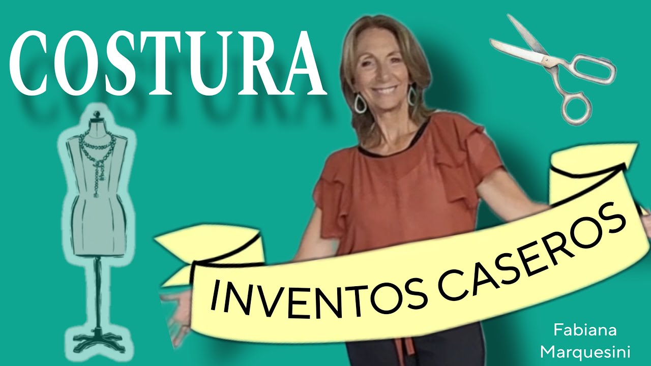 12 INVENTOS CASEROS de Costura que facilitar&aacute;n tu vida- Fabiana Marquesini - 618