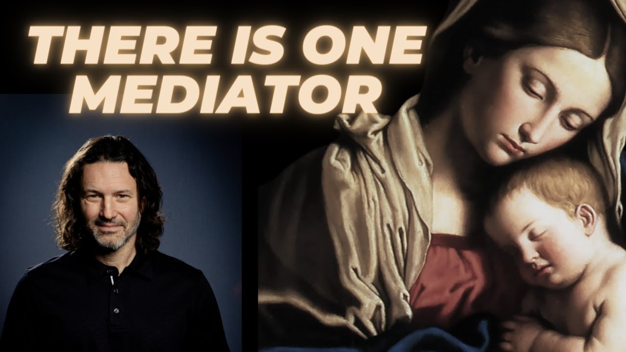 There is One Mediator- WE KNOW!