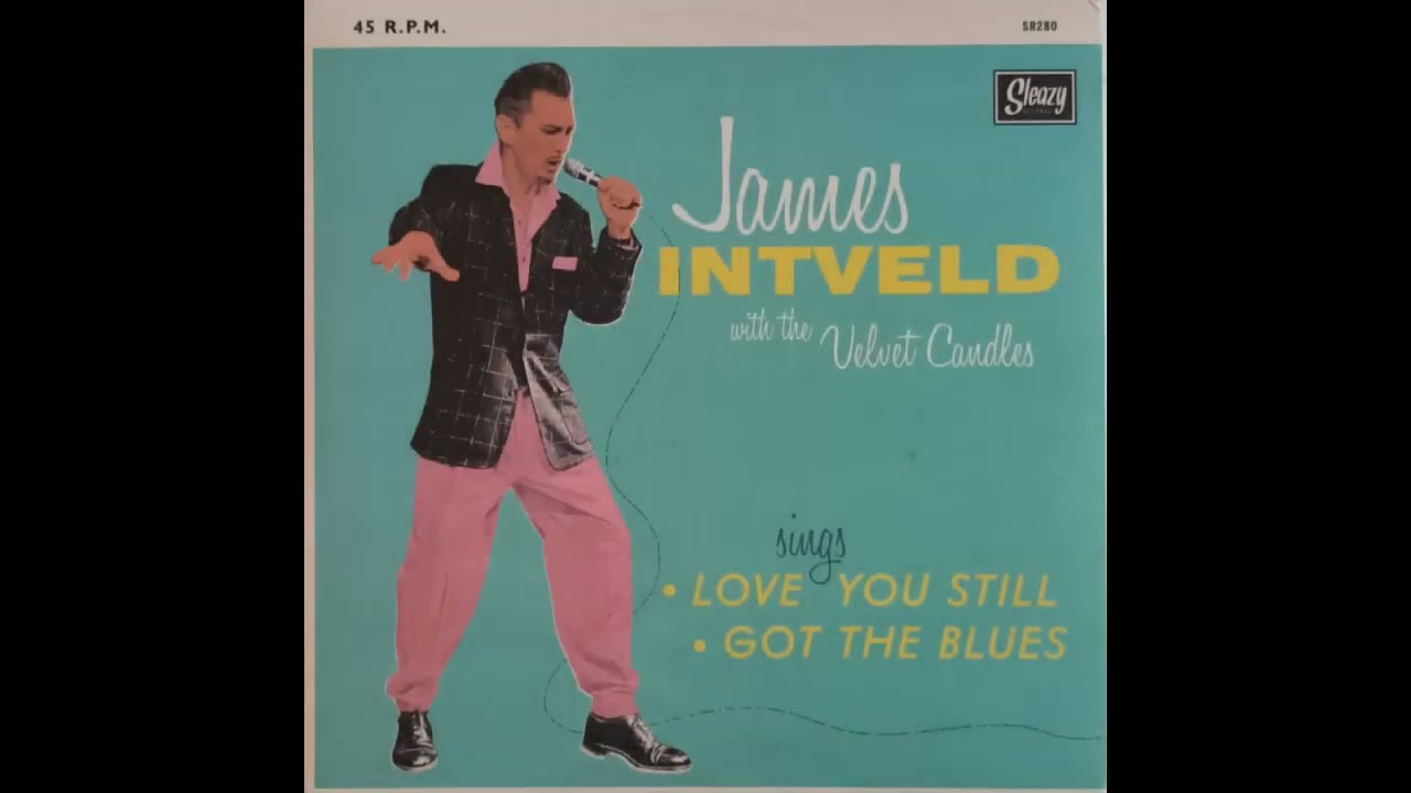 James Intveld with The Velvet Candles - Love You Still