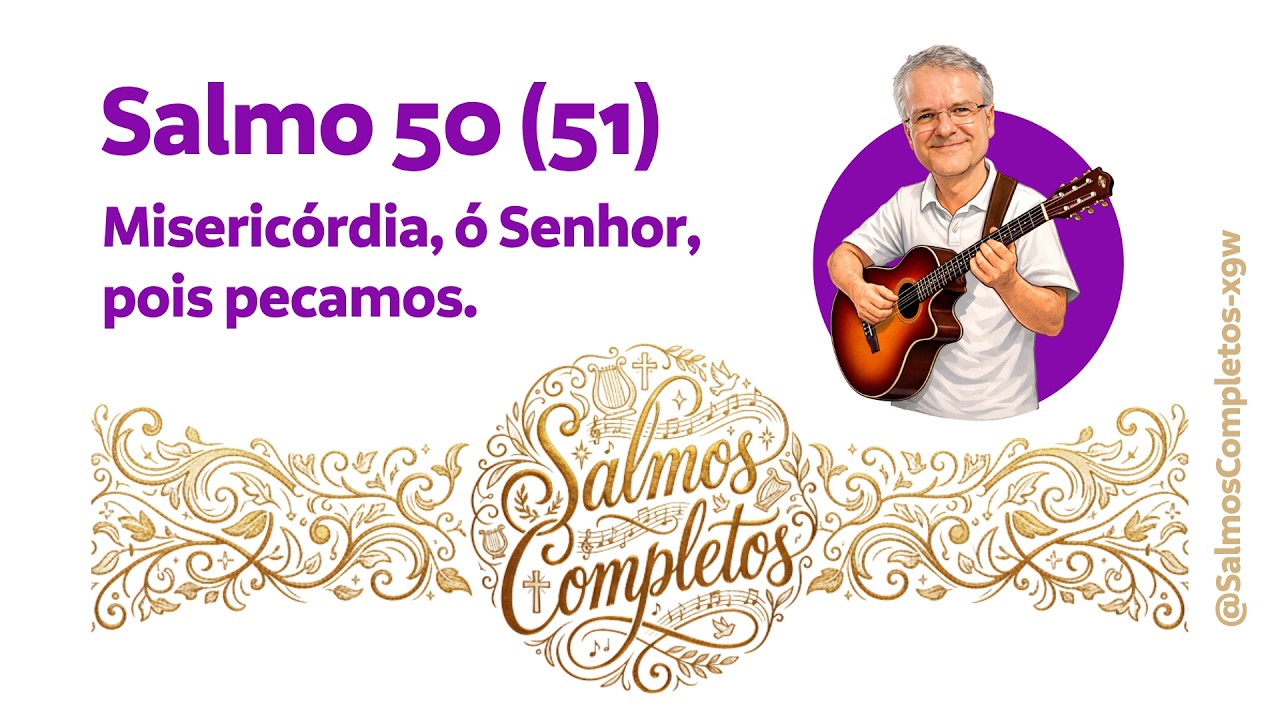 SALMO 50 (51) MISERICÓRDIA, Ó SENHOR cifra