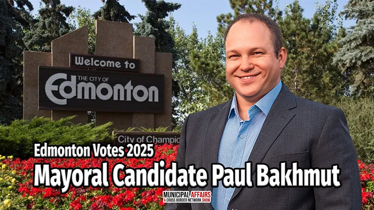 Edmonton Votes '25: Mayoral Candidate Paul Bakhmut