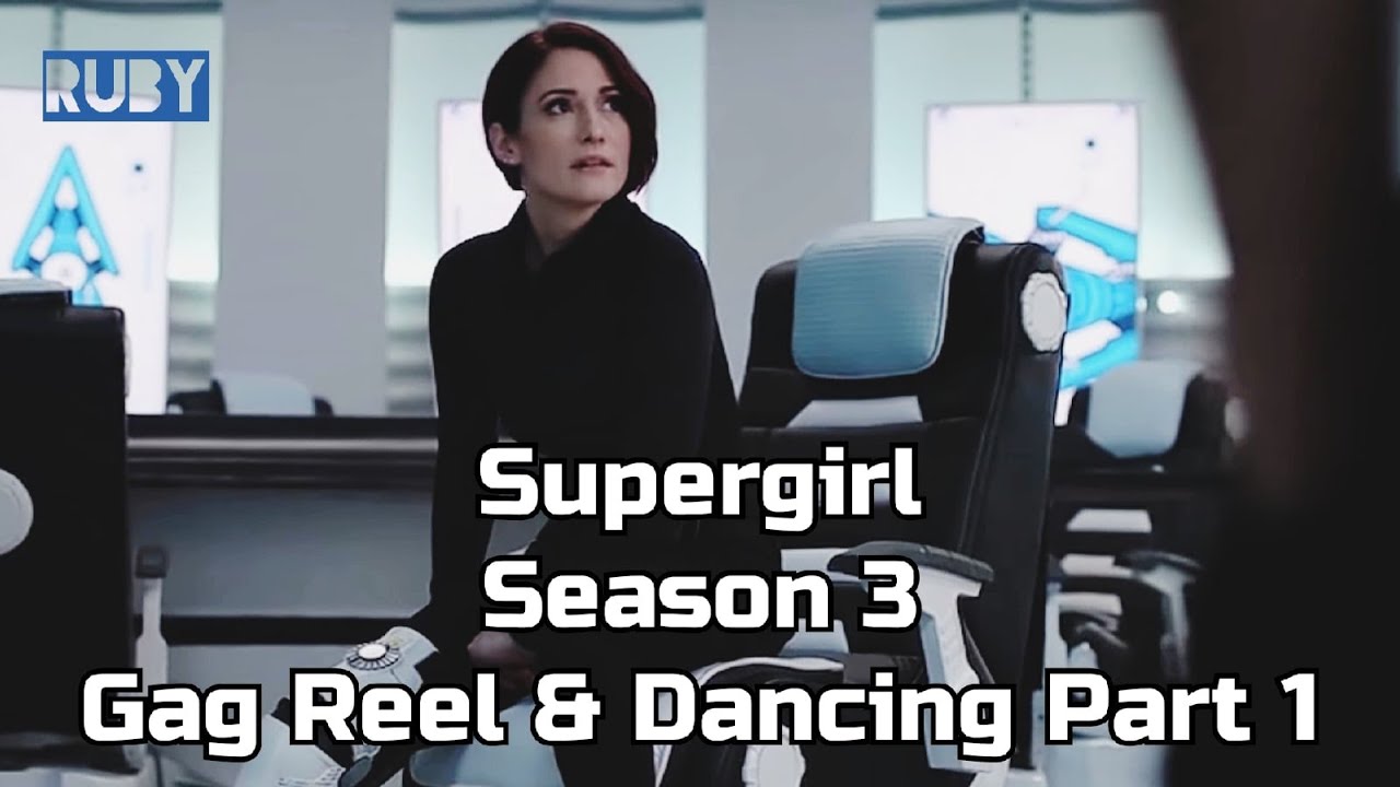 Supergirl Season 3 Gag Reel & Dancing Part 1