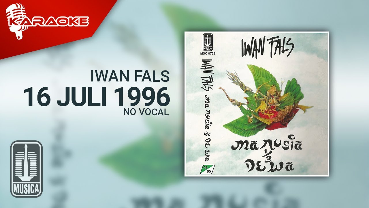 Iwan Fals - 16 Juli 1996 (Official Karaoke Video) | No Vocal