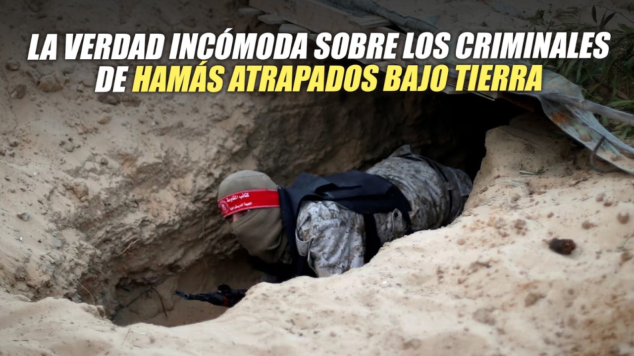 La verdad incómoda sobre los criminales de Hamás atrapados bajo tierra